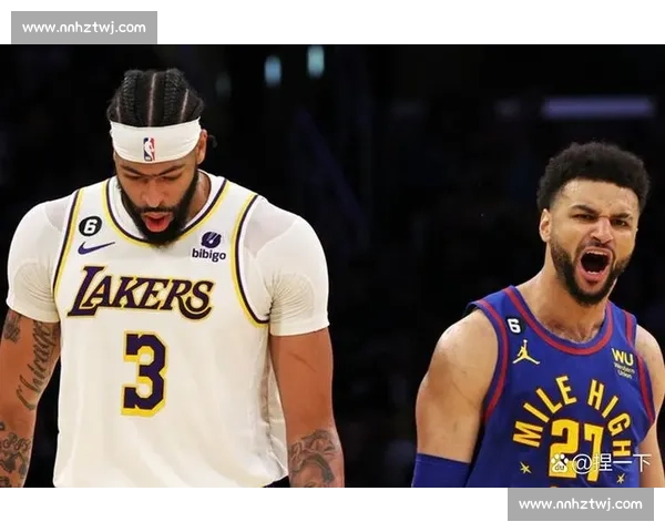 掘金对决湖人总决赛视频直播全程解析与看点前瞻精彩瞬间战术博弈