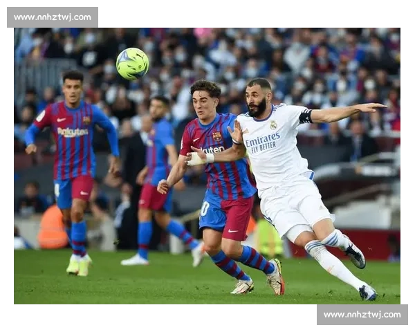 皇马vs巴萨直播台巅峰对决全程高清解说战术看点球星对抗
